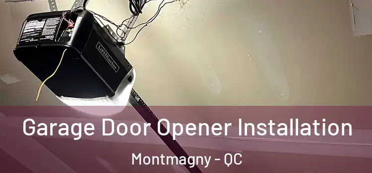  Garage Door Opener Installation Montmagny - QC